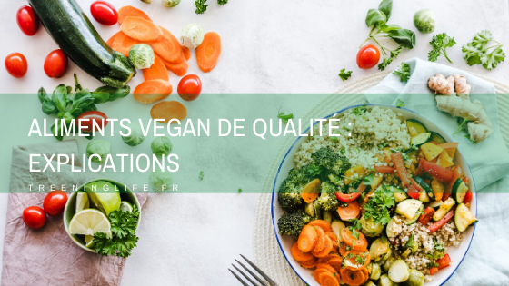 Qu'est-ce qu'un aliment vegan de qualité ?